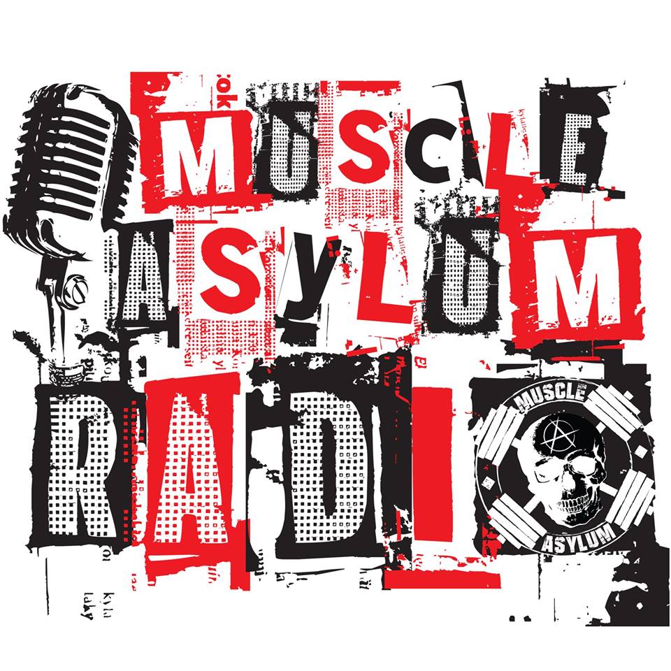 Muscle Asylum Radio - Episode 62