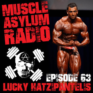 Muscle Asylum Radio - Episode 63